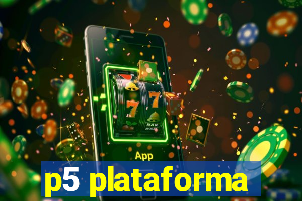 p5 plataforma